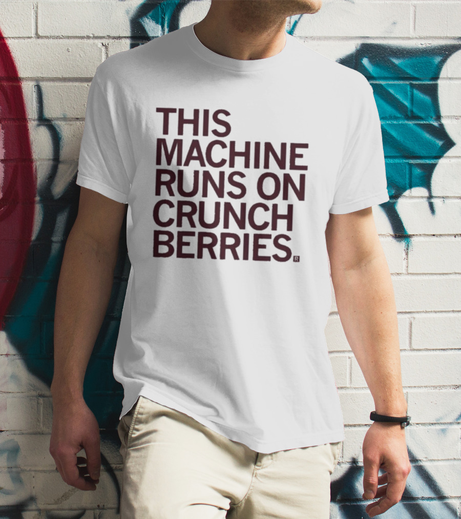 This Machine Runs On Crunch Berries Nostalgic Cereal Lovers Favorite T-Shirt