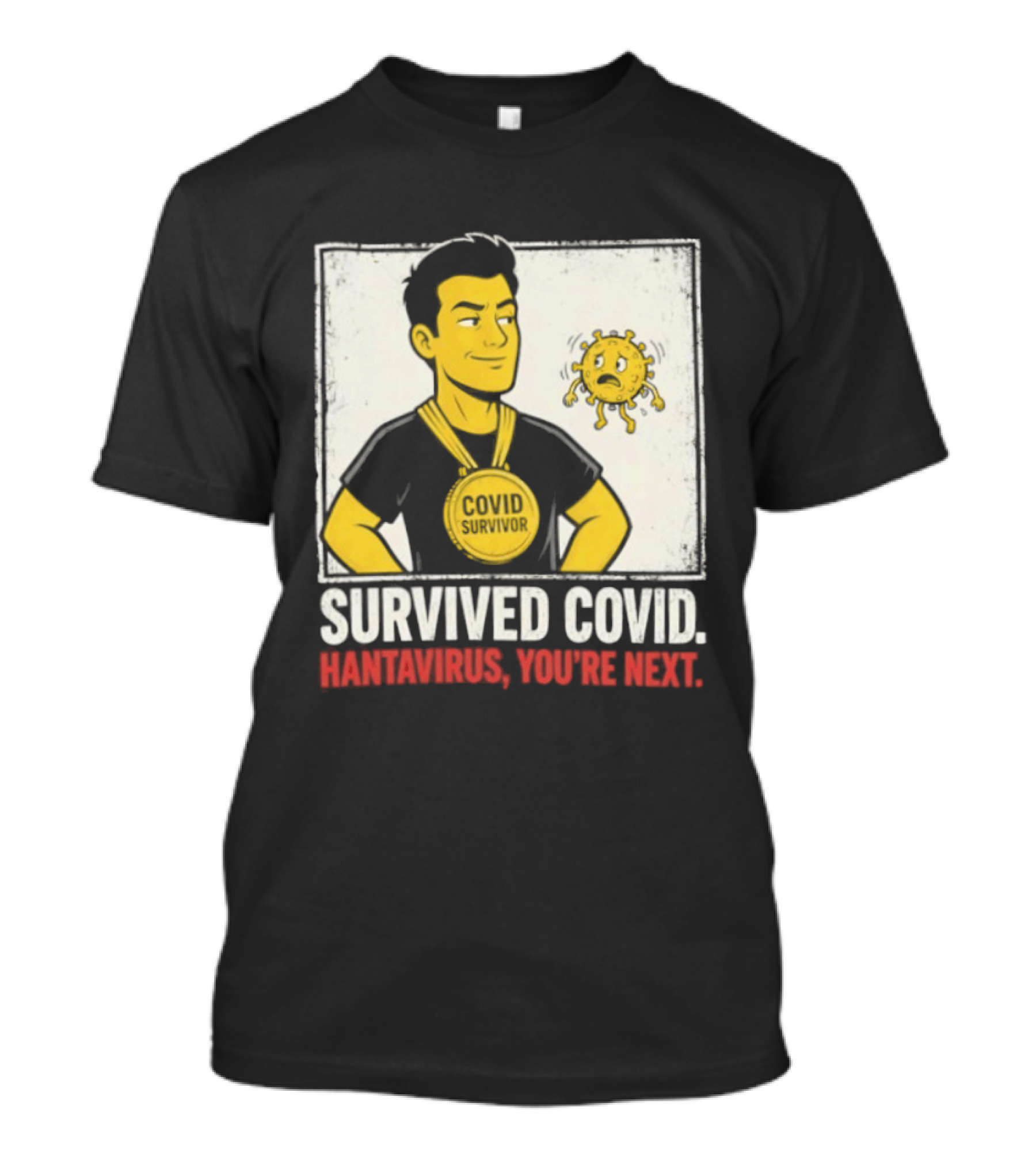 Survived Covid Hantavirus You're Next Medallion Hero T-Shirt
