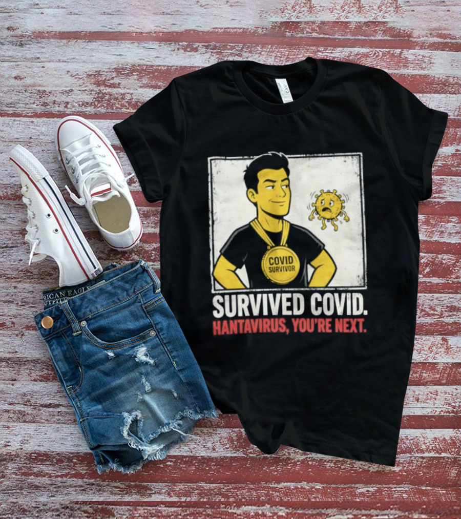 Survived Covid Hantavirus You're Next Medallion Hero T-Shirt