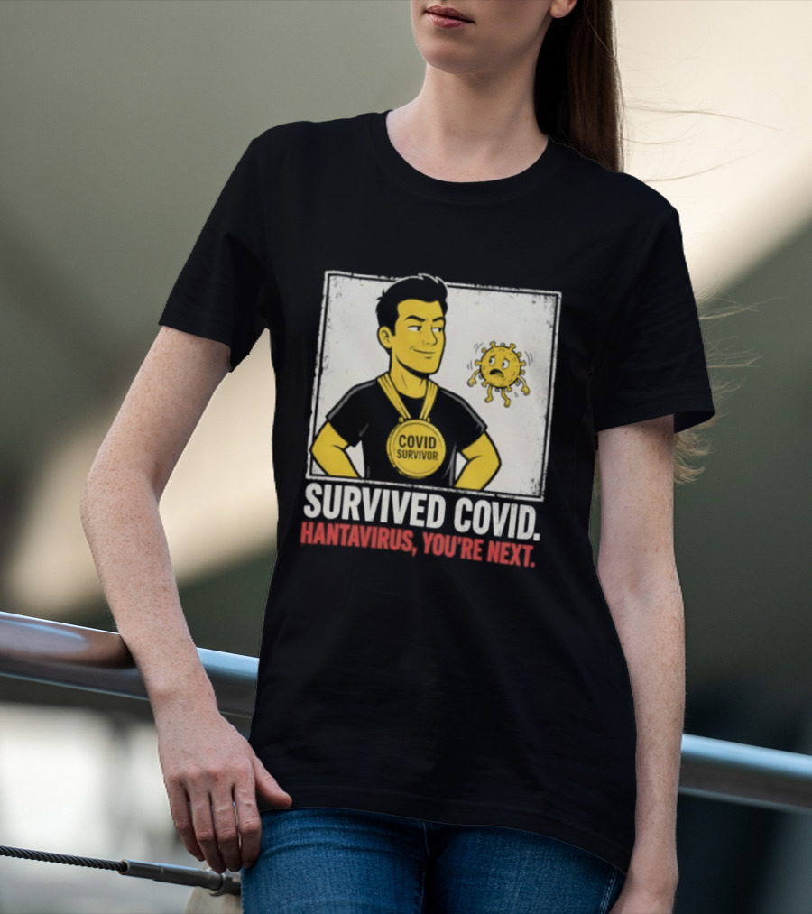 Survived Covid Hantavirus You're Next Medallion Hero T-Shirt