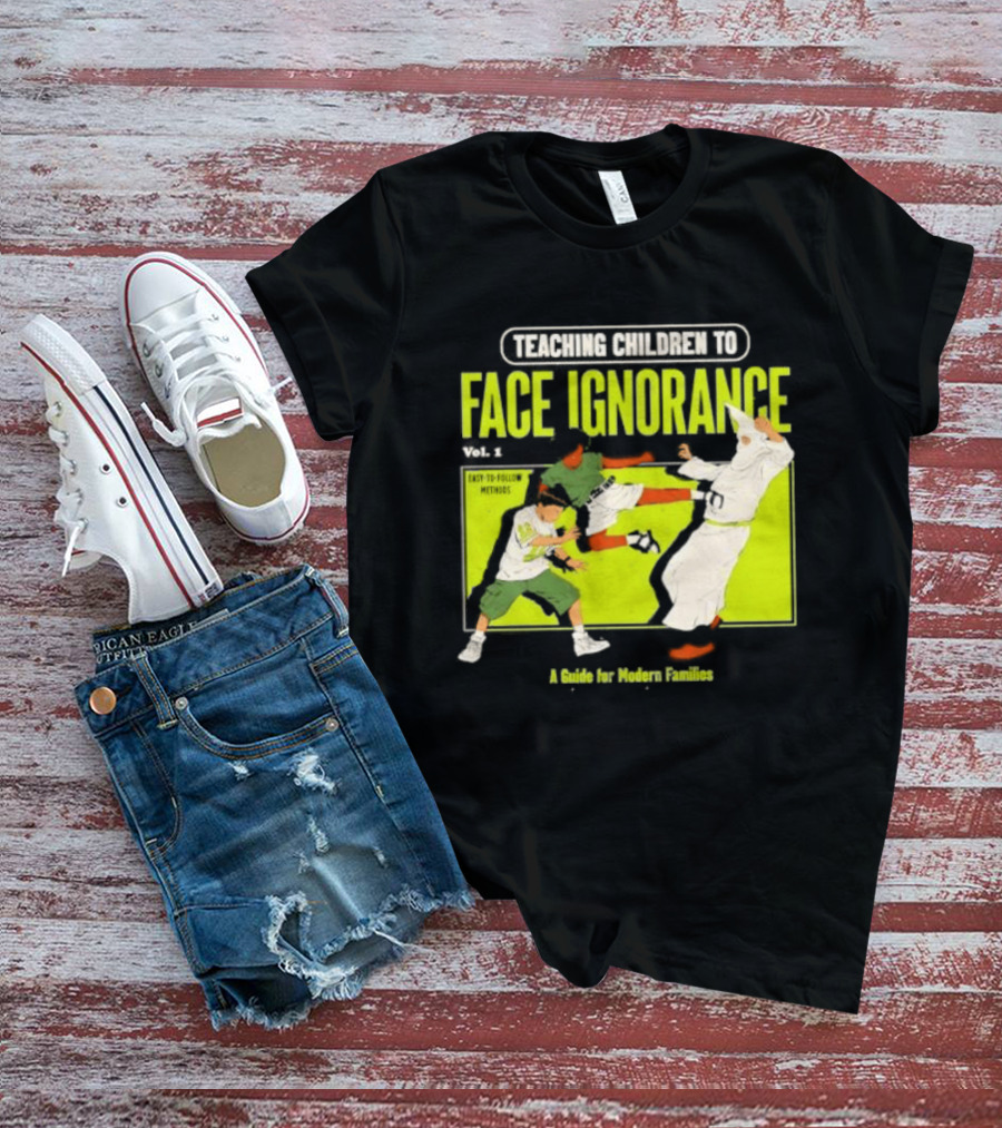 Teaching Children To Face Ignorance Vol 1 A Guide For Modern Families Comic T-Shirt