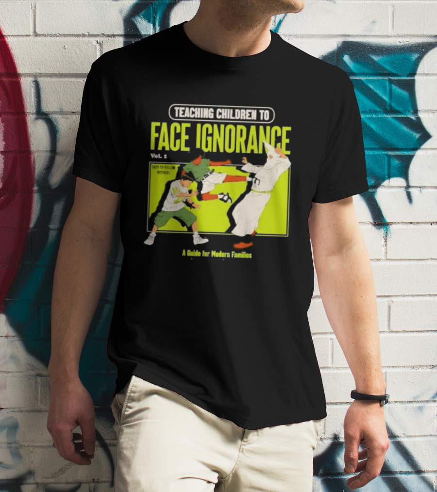 Teaching Children To Face Ignorance Vol 1 A Guide For Modern Families Comic T-Shirt