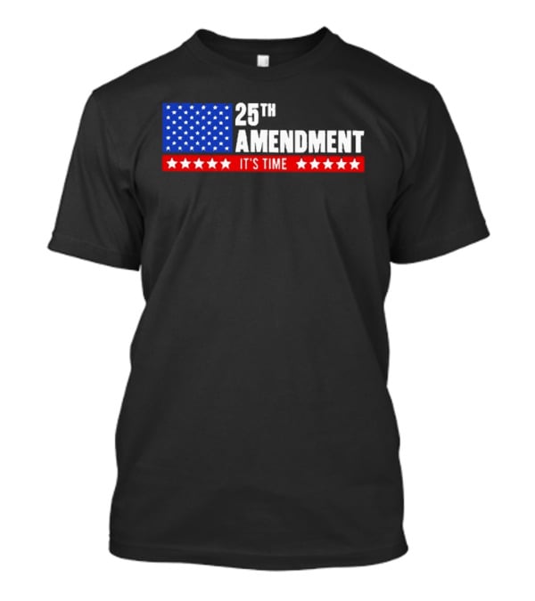 25th Amendment It's Time Stars And Stripes T-Shirt