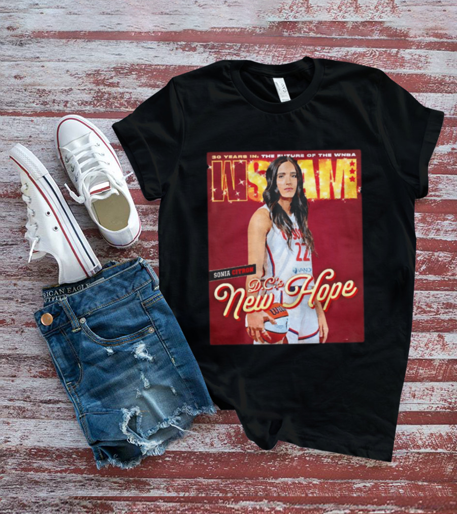 WSLAM Sonia Citron 30 Years In WNBA Future DC's New Hope Washington Mystics T-Shirt