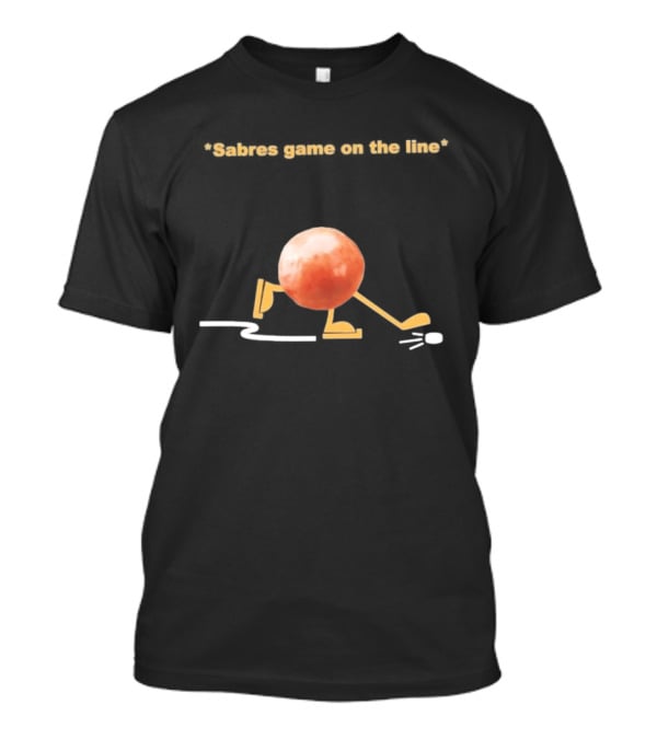 Buffalo Sabres Game On The Line Hockey Humor Play T-Shirt