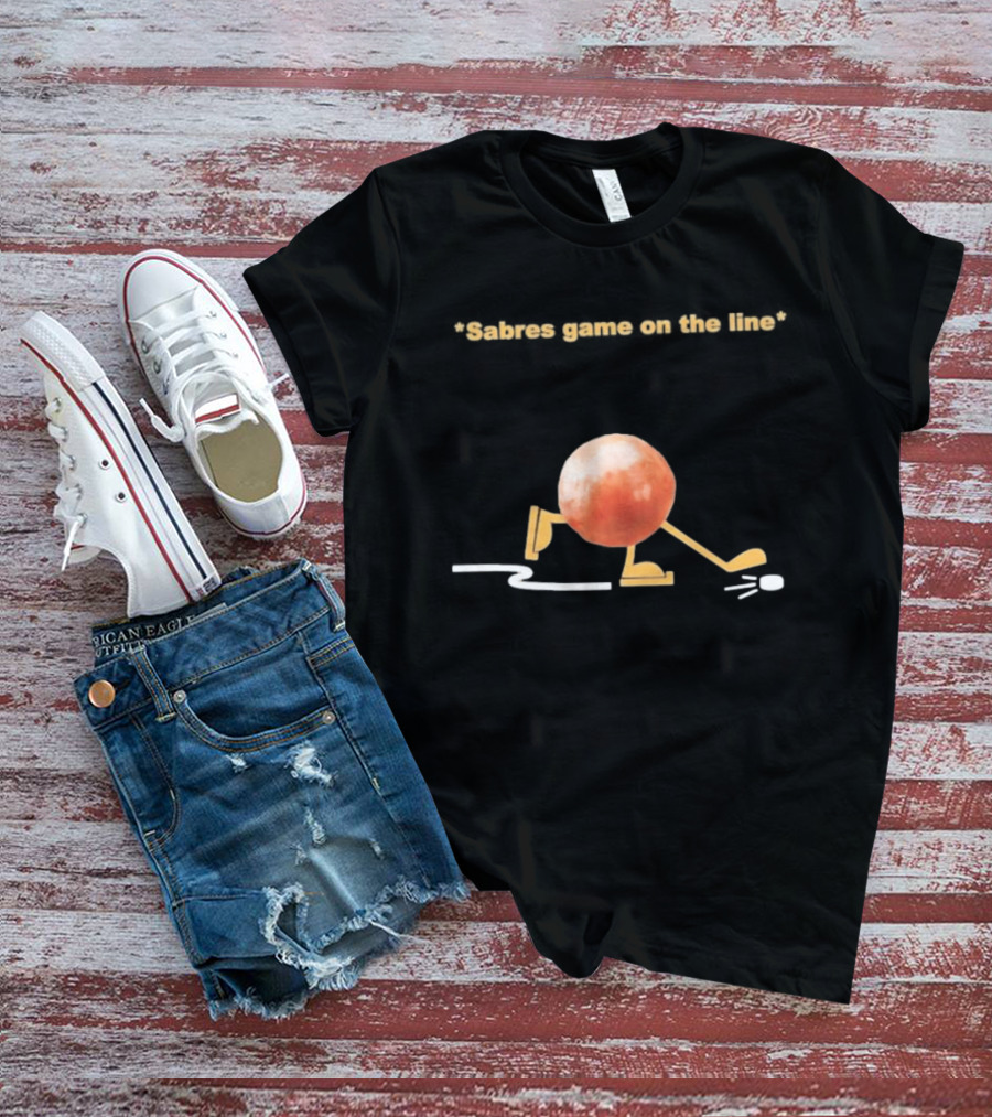Buffalo Sabres Game On The Line Hockey Humor Play T-Shirt