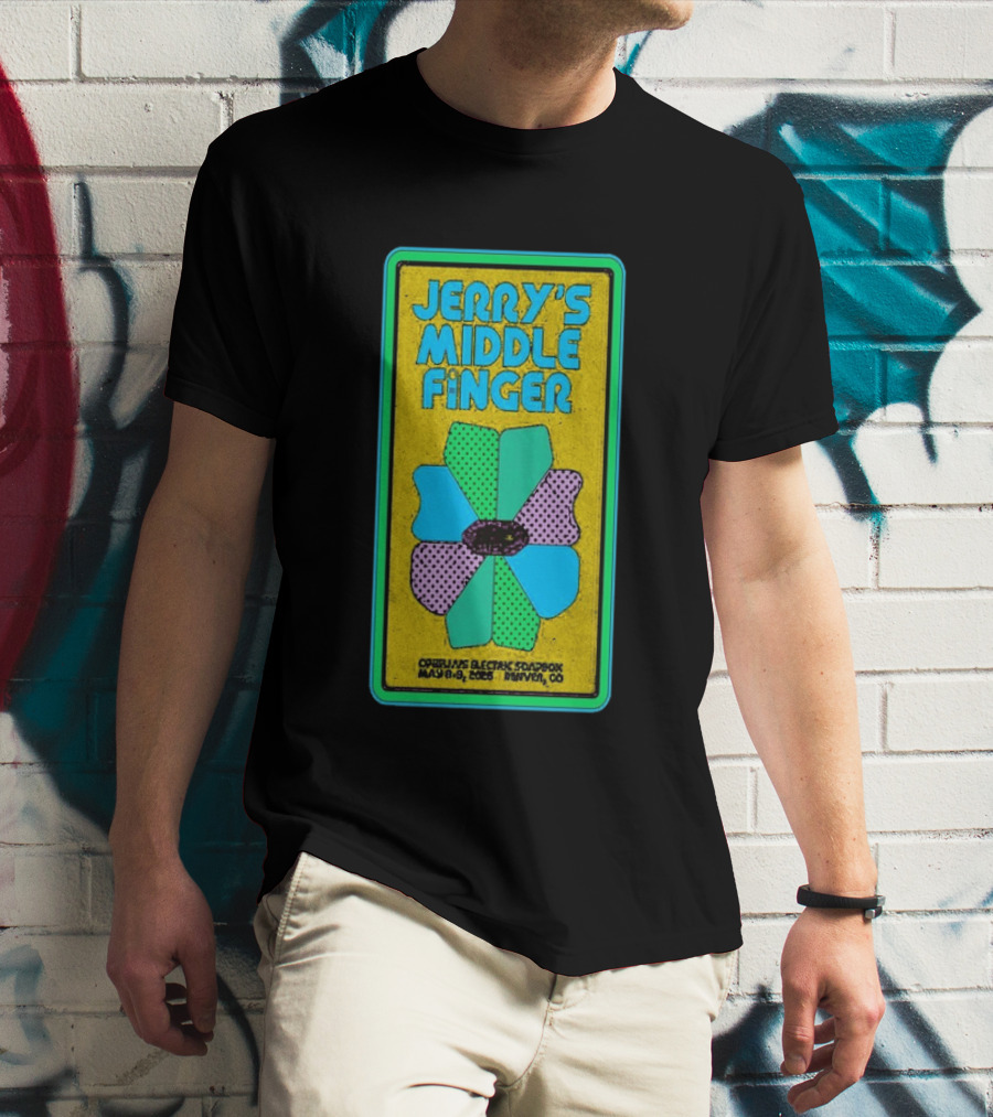 Jerry's Middle Finger May 8 9 2026 Ophelia's Electric Soapbox Denver CO T-Shirt