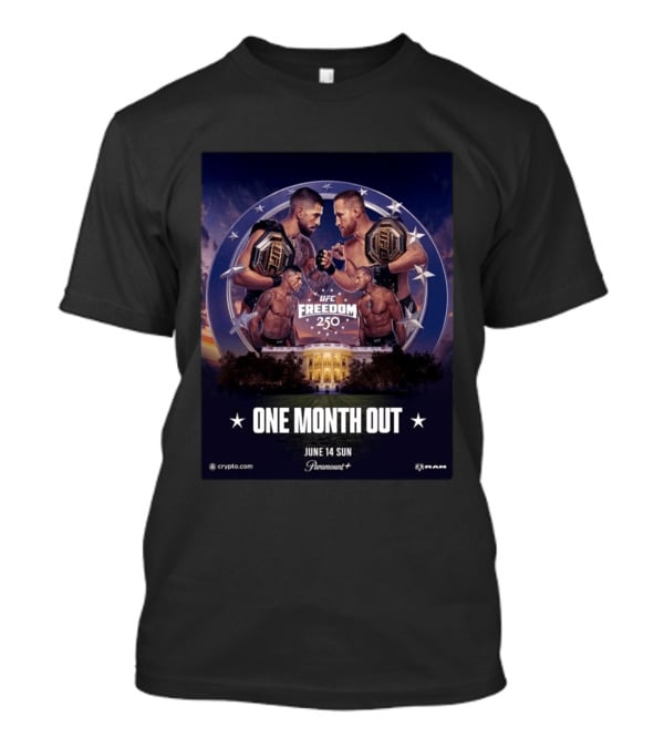 UFC Freedom 250 White House Showdown June 14 2026 One Month Out T-Shirt