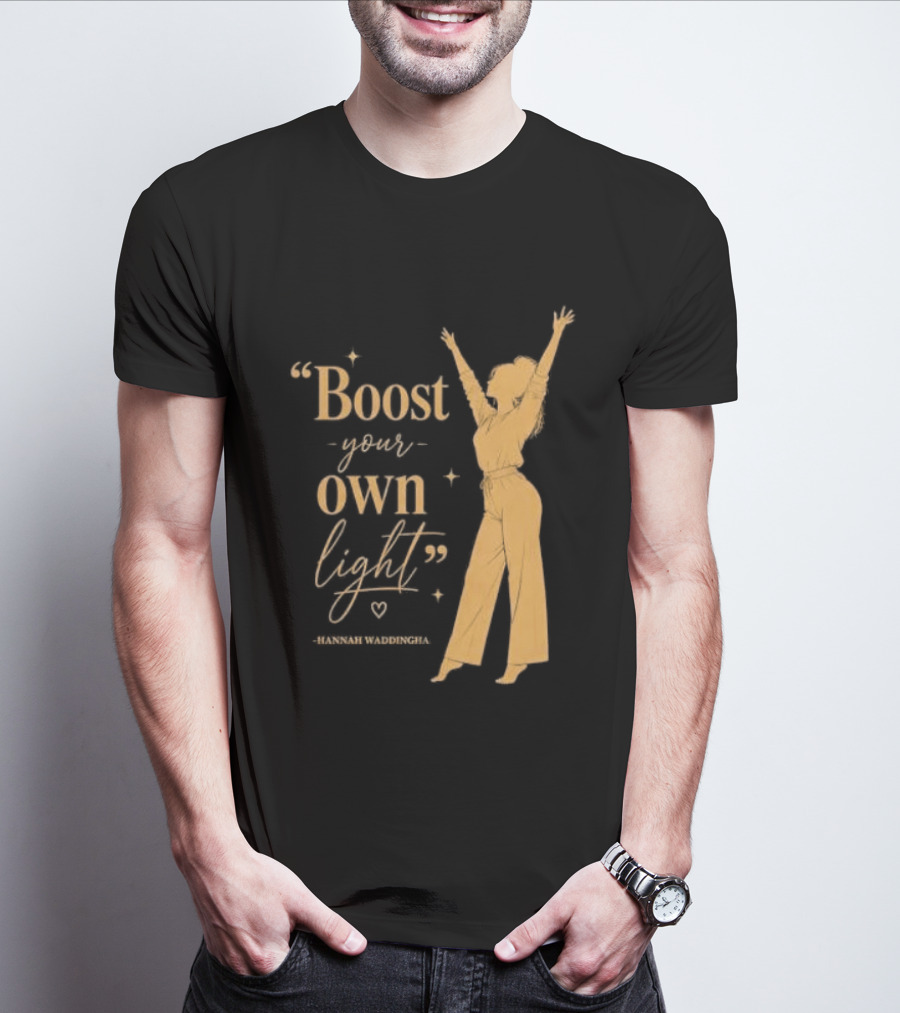 Boost Your Own Light Hannah Waddingham Positive Energy T-Shirt