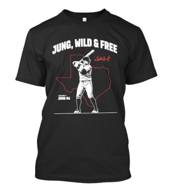 Josh Jung 6 Texas Rangers Jung Wild And Free Map Outline Texas T-Shirt