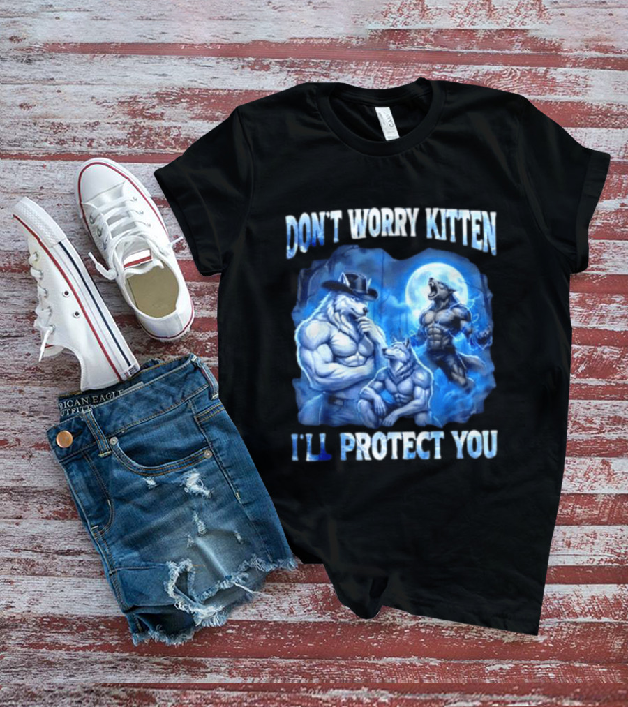 Don't Worry Kitten I'll Protect You Alpha Wolf Under Moon T-Shirt