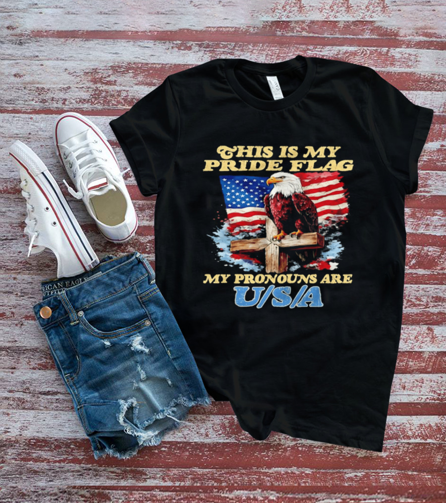 This Is My Pride Flag My Pronouns Are USA Eagle Cross American Flag T-Shirt
