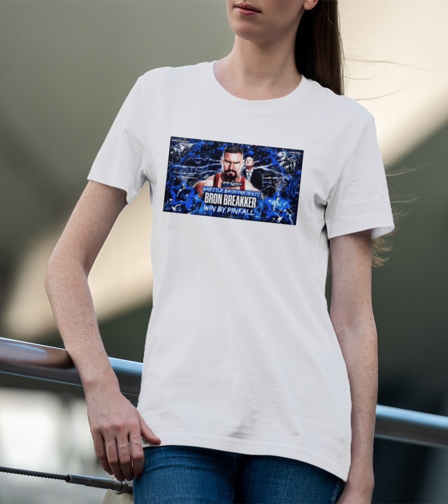 Wrestle Bash Presents Backlash Tampa Bron Breakker Win By Pinfall T-Shirt