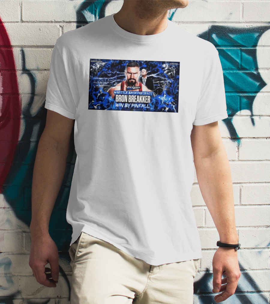 Wrestle Bash Presents Backlash Tampa Bron Breakker Win By Pinfall T-Shirt
