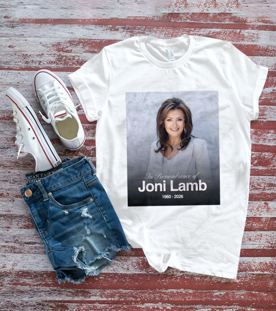 In Remembrance Of Joni Lamb 1960 2026 Memorial T-Shirt