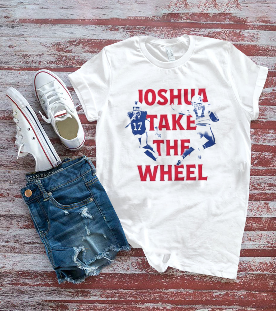Josh Allen Joshua Take The Wheel Bills Football T-Shirt