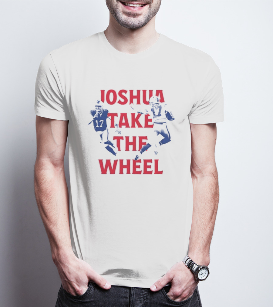 Josh Allen Joshua Take The Wheel Bills Football T-Shirt