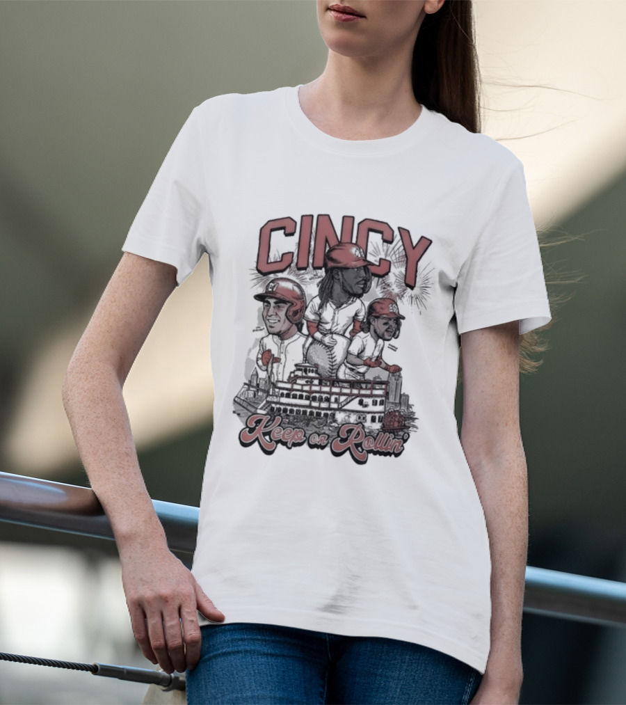 Cincy Keep On Rollin Baseball Cincinnati T-Shirt