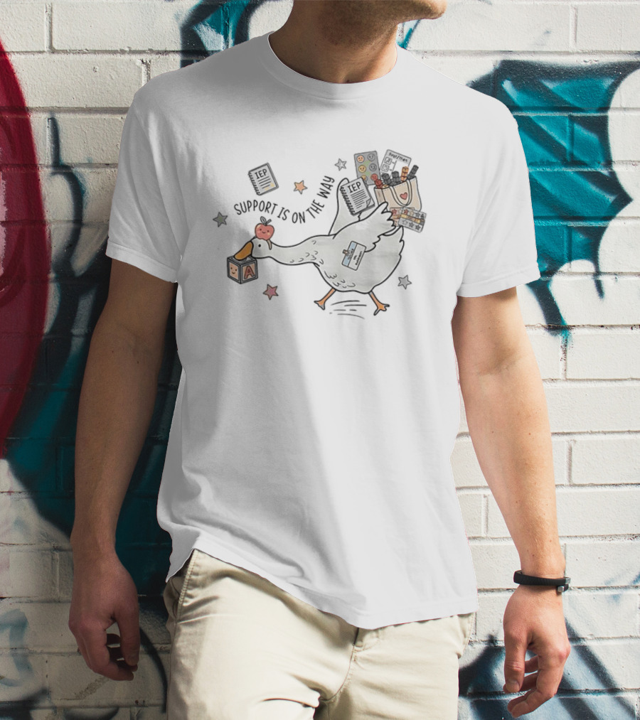 Support Is On The Way Silly Goose Special Education Teacher Cute Goose With School Supplies T-Shirt