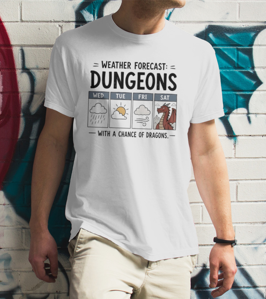 Weather Forecast Dungeons With A Chance Of Dragons Wed Tue Fri Sat T-Shirt