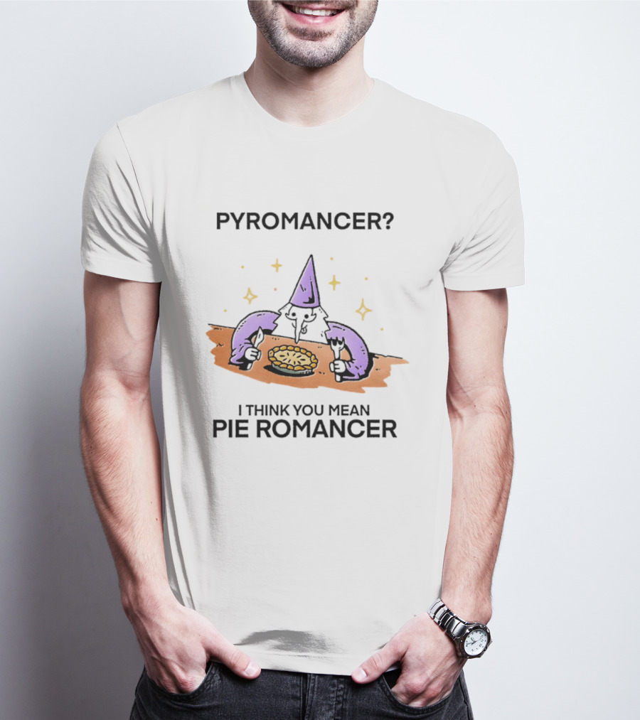 Pyromancer I Think You Mean Pie Romancer Wizard Eating Pie T-Shirt