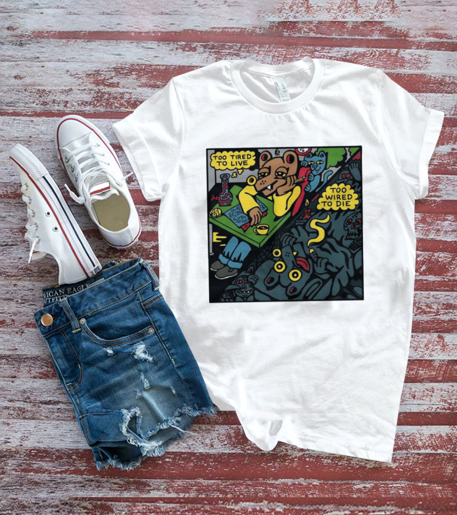 Too Tired To Live Too Wired To Die Killer Acid Bear Character With Coffee And Zombies T-Shirt