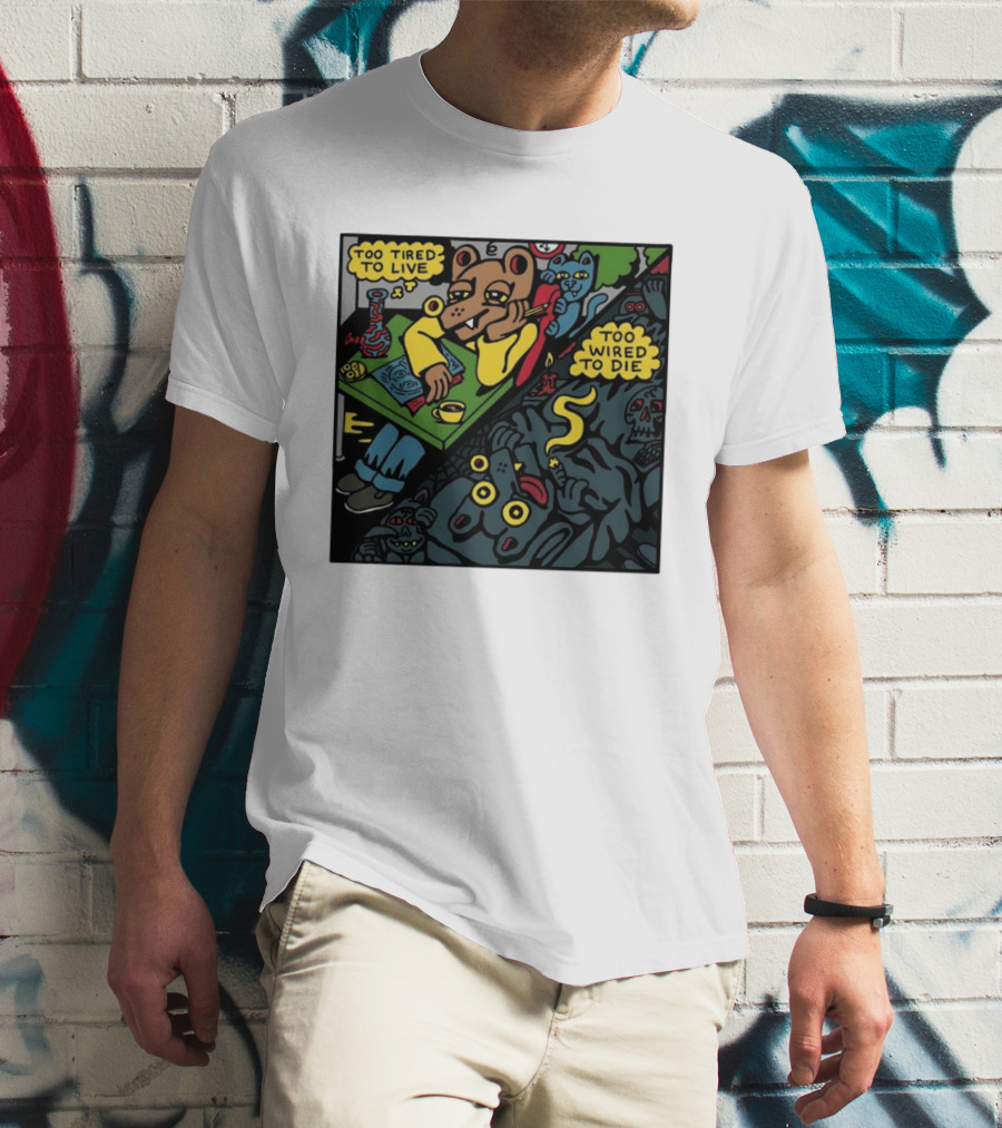 Too Tired To Live Too Wired To Die Killer Acid Bear Character With Coffee And Zombies T-Shirt