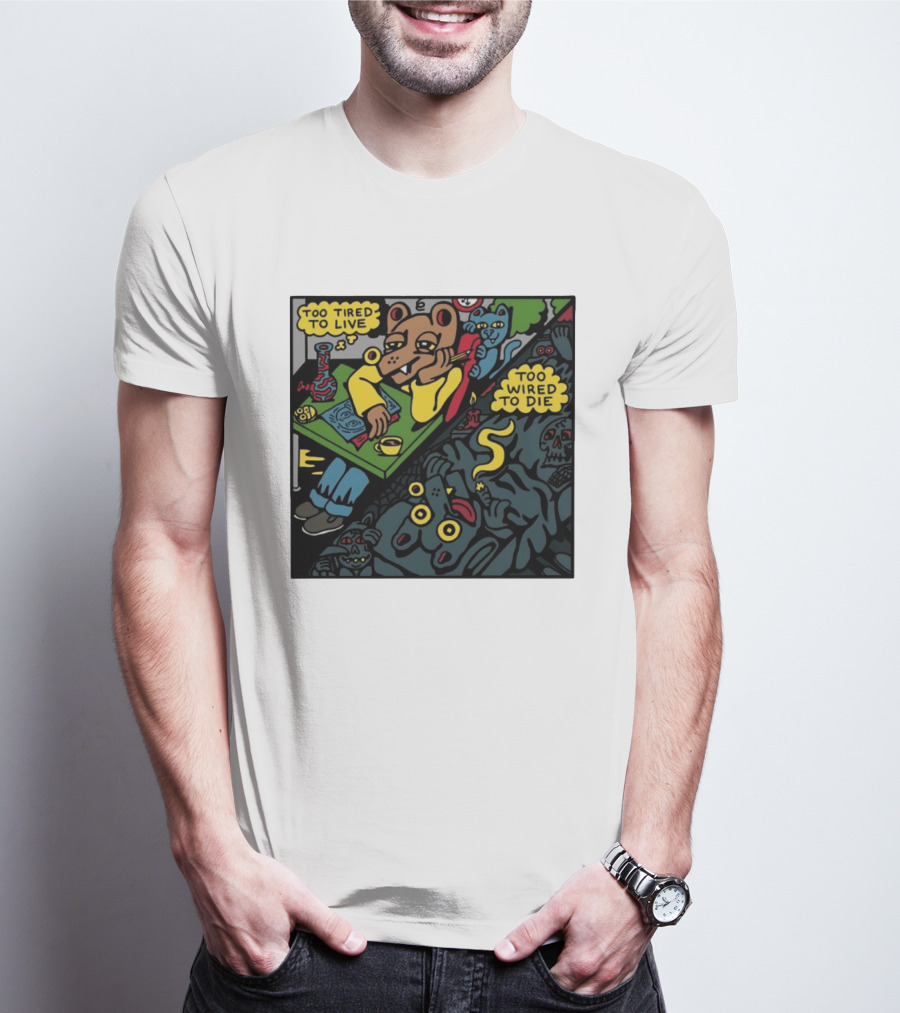 Too Tired To Live Too Wired To Die Killer Acid Bear Character With Coffee And Zombies T-Shirt