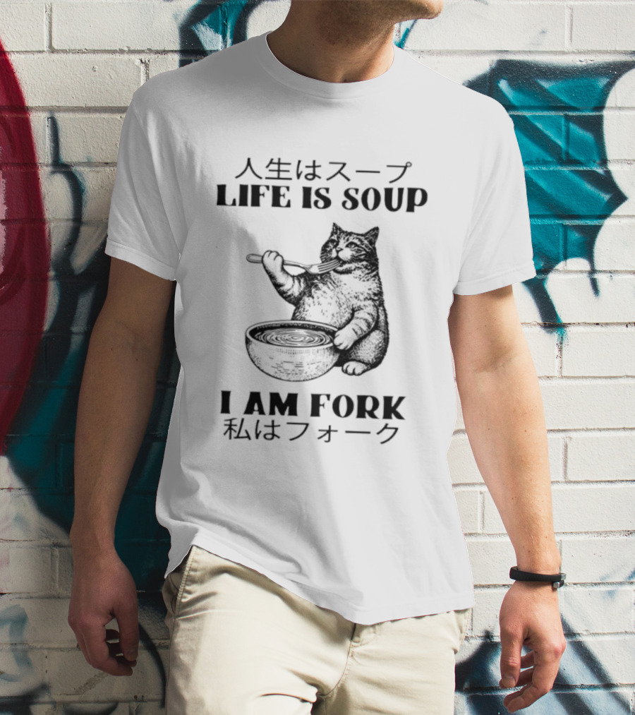 Life Is Soup I Am Fork Cat Eating Soup Japanese T-Shirt