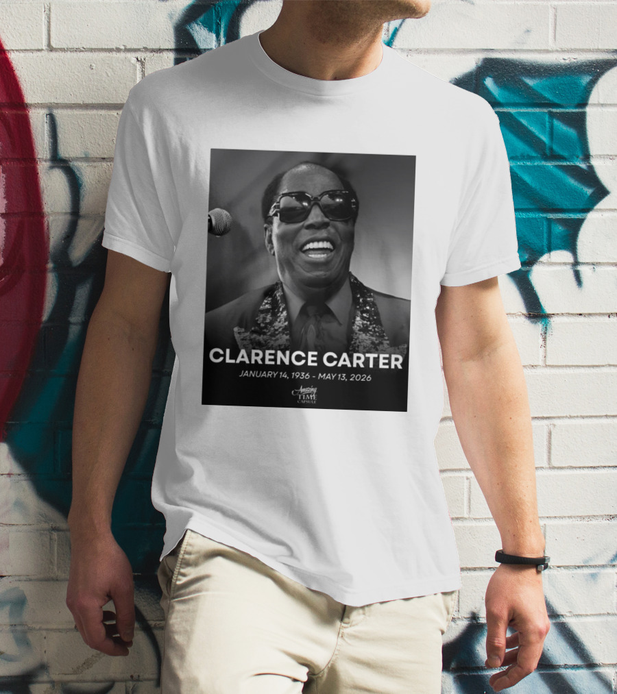 Clarence Carter January 14 1936 May 13 2026 Amazing Time Capsule T-Shirt