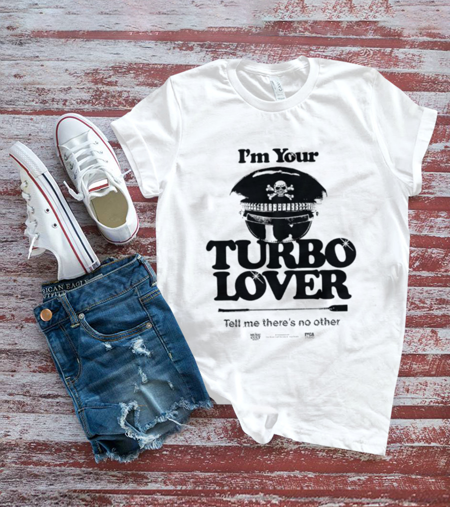 I'm Your Turbo Lover Skull Adorned Cap Tell Me There's No Other T-Shirt