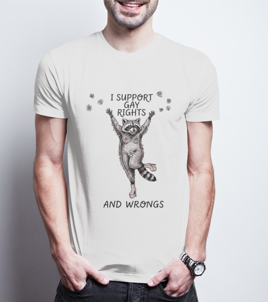 I Support Gay Rights And Wrongs Raccoon LGBT T-Shirt