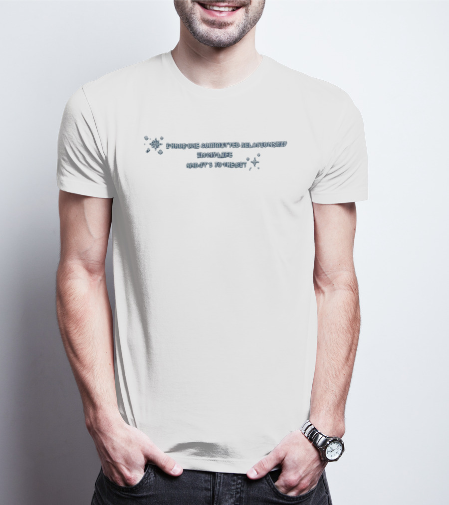One Committed Relationship To The Bit T-Shirt