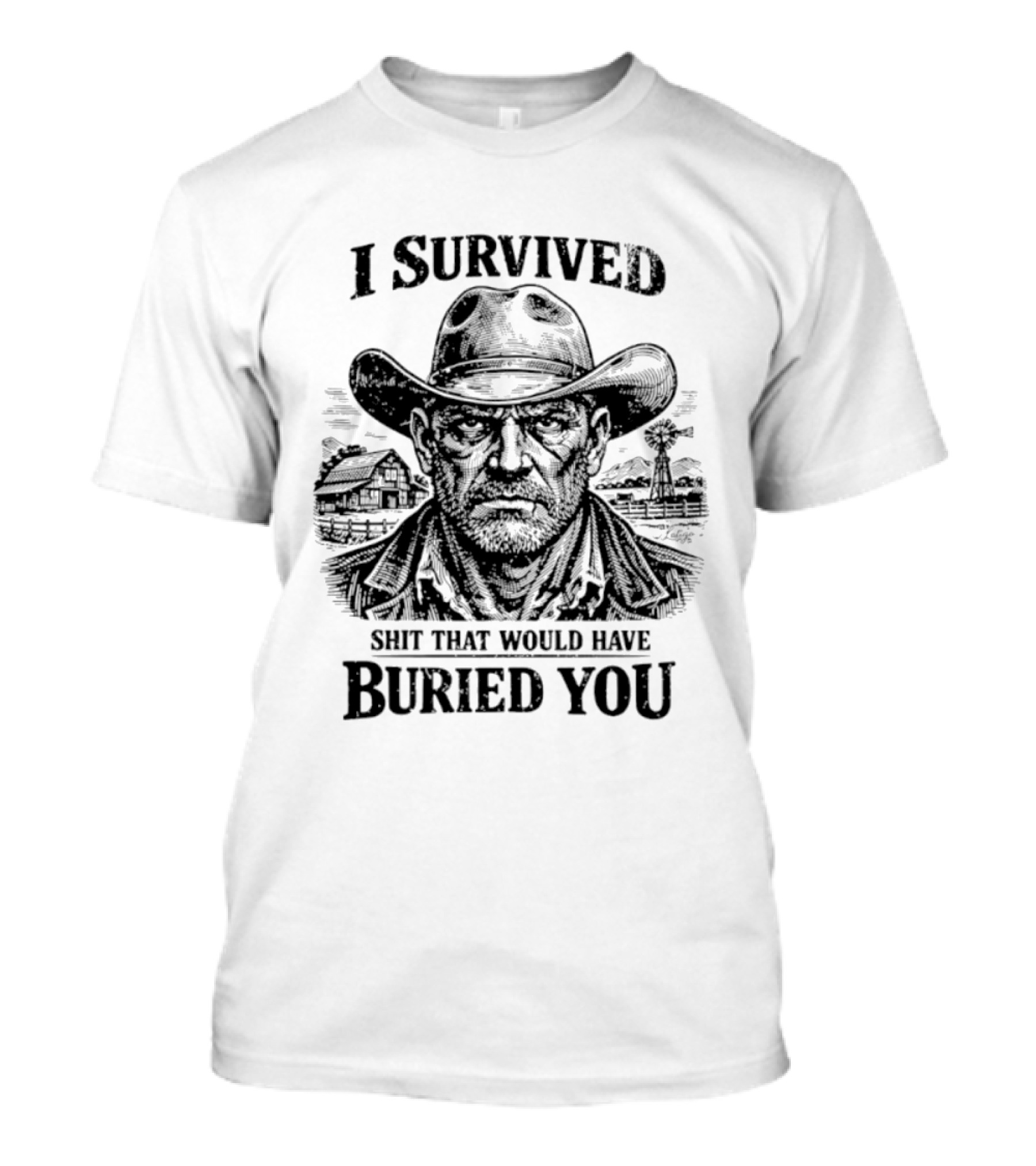 I Survived Shit That Would Have Buried You Cowboy T-Shirt