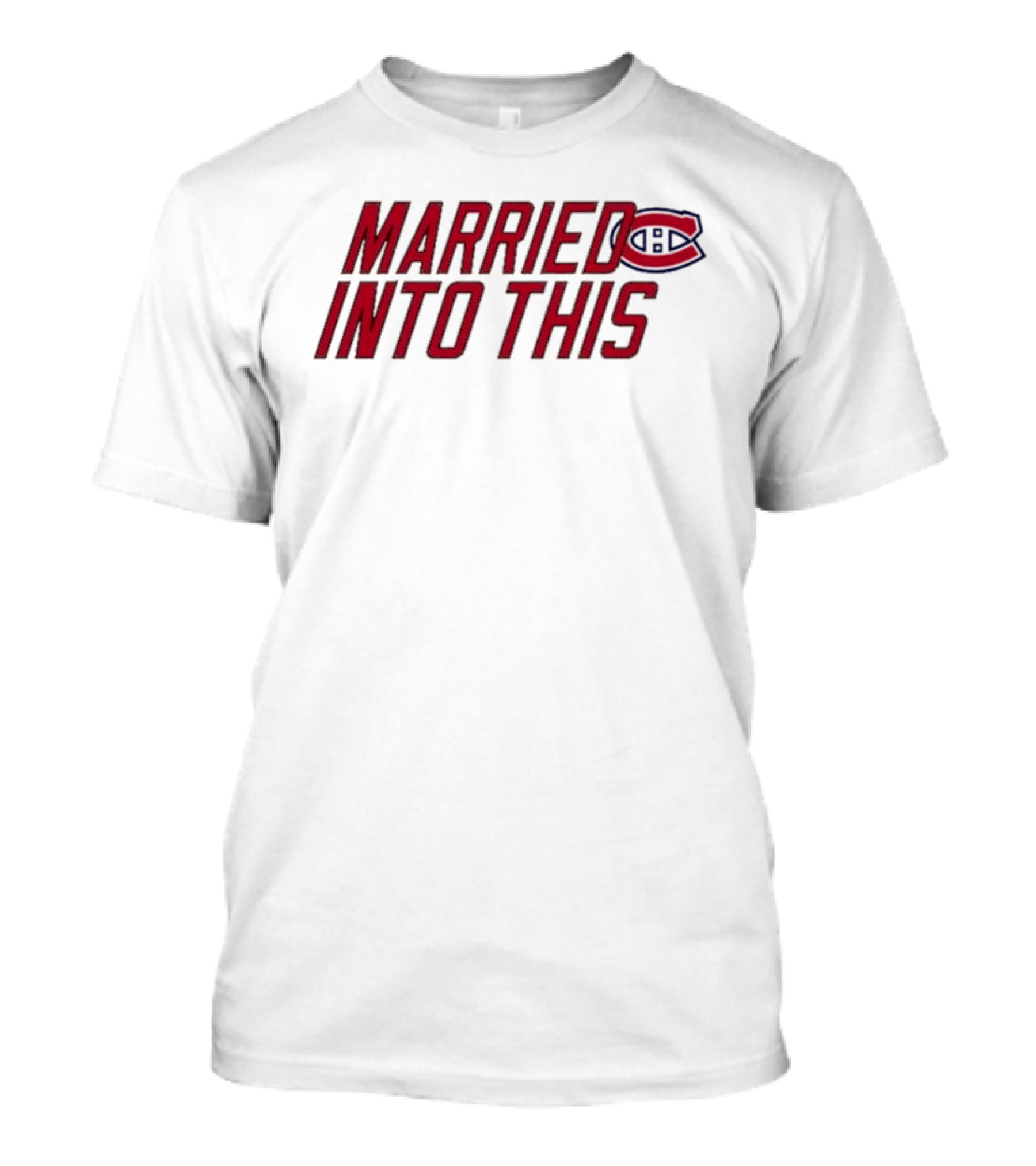 Montreal Canadiens Married Into This Habs Fan Pride T-Shirt