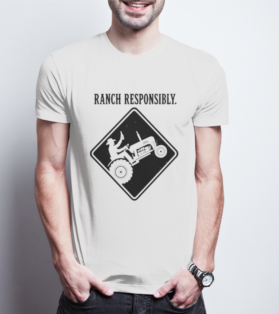 Ranch Responsibly Tractor Driver Drinking Alcohol Warning Sign T-Shirt