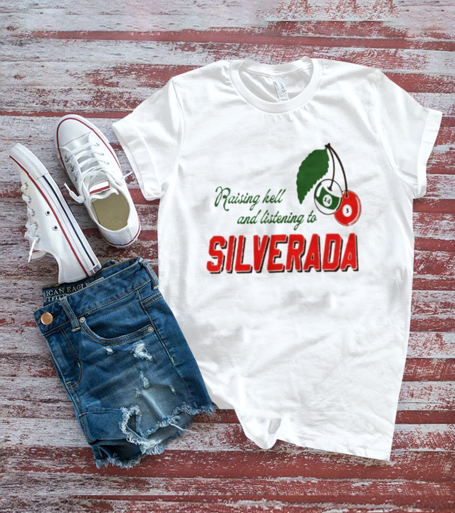 Raising Hell And Listening To Silverada Cherry Leaves T-Shirt