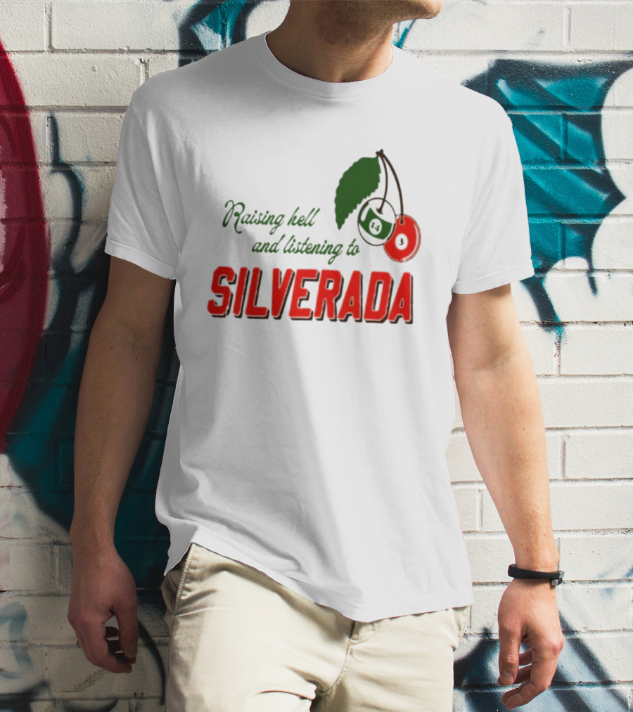 Raising Hell And Listening To Silverada Cherry Leaves T-Shirt