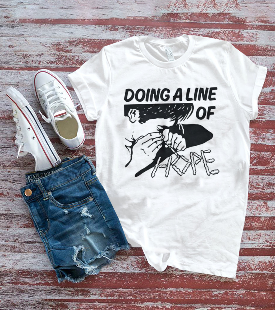 Doing A Line Of Hope T-Shirt