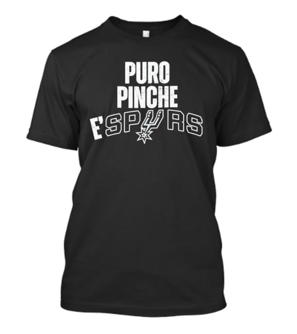 Puro Pinche E'Spurs San Antonio Spurs Basketball NBA 2026 T-Shirt