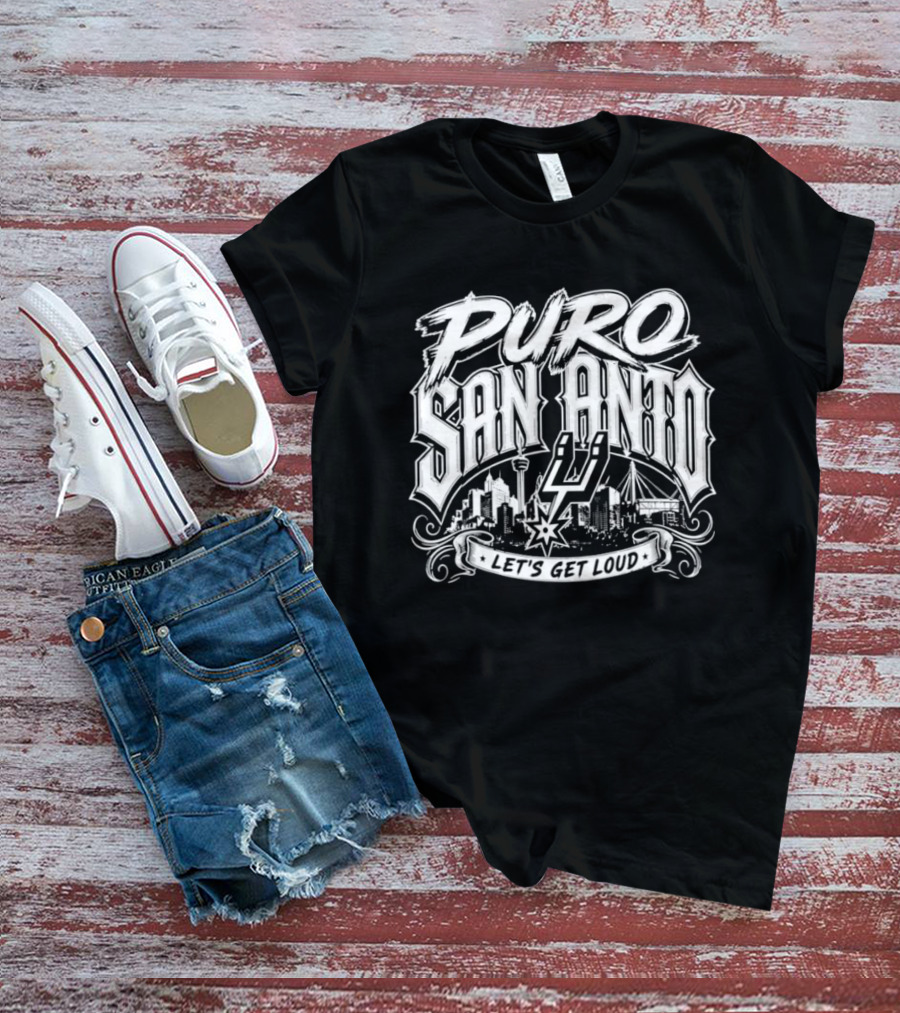 Puro San Anto Let's Get Loud San Antonio Spurs 2026 T-Shirt
