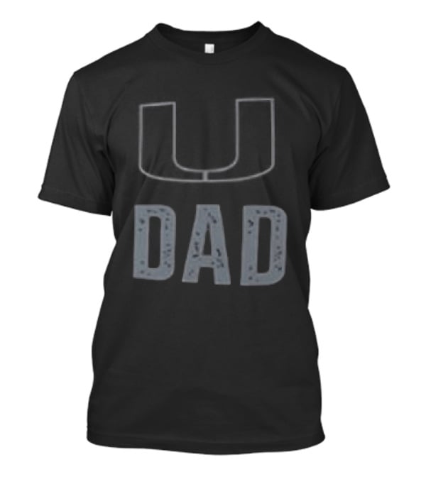 Miami Hurricanes U Dad Father's Day 2026 T-Shirt