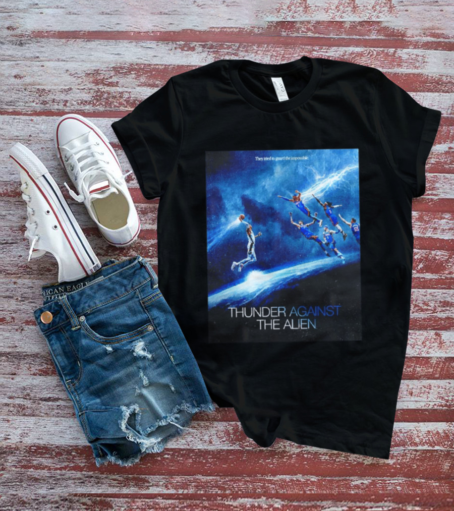 Thunder Against The Alien They Tried To Guard The Impossible T-Shirt