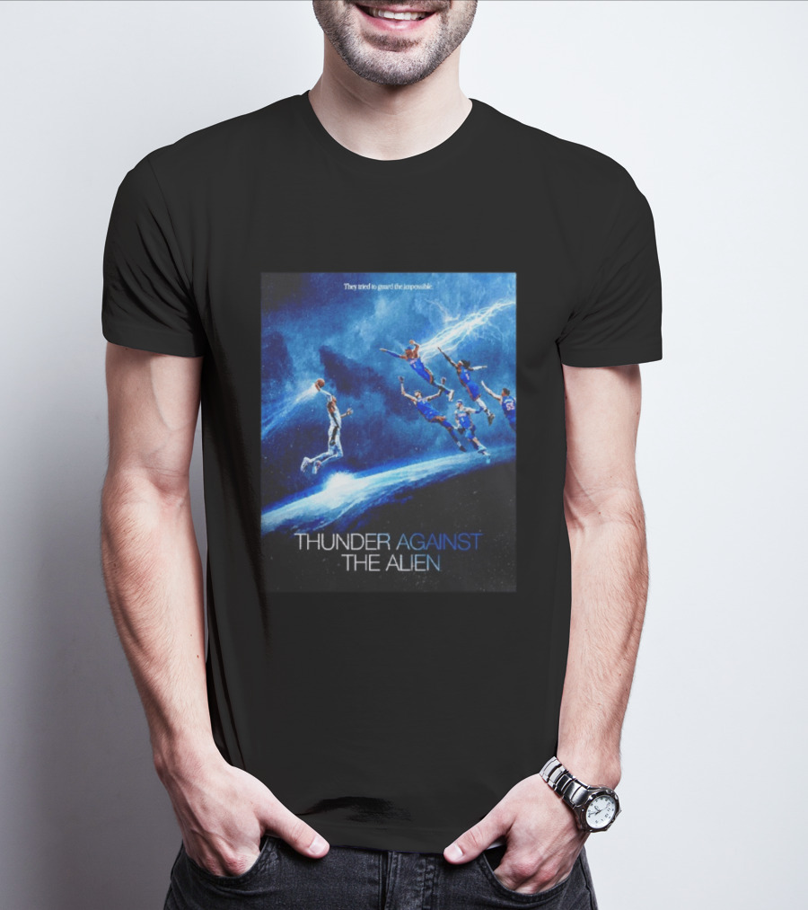 Thunder Against The Alien They Tried To Guard The Impossible T-Shirt