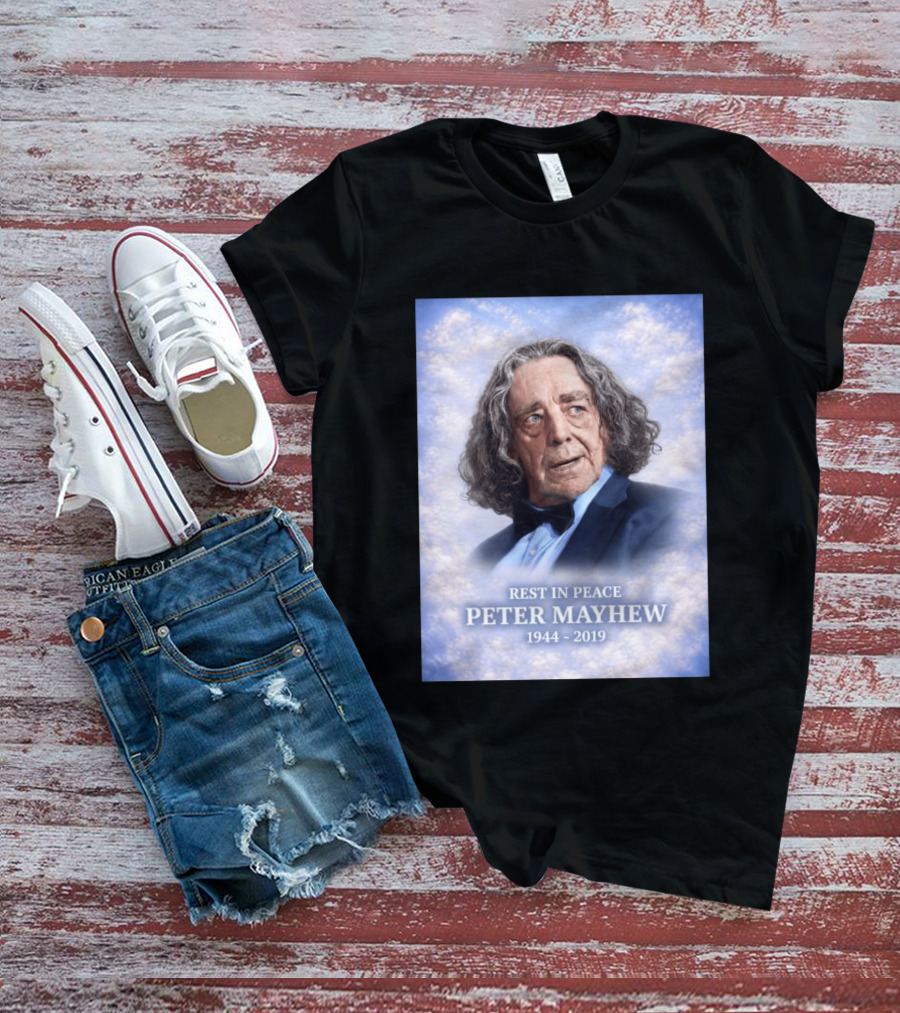 Rest In Peace Peter Mayhew 1944 2019 Memorial T-Shirt