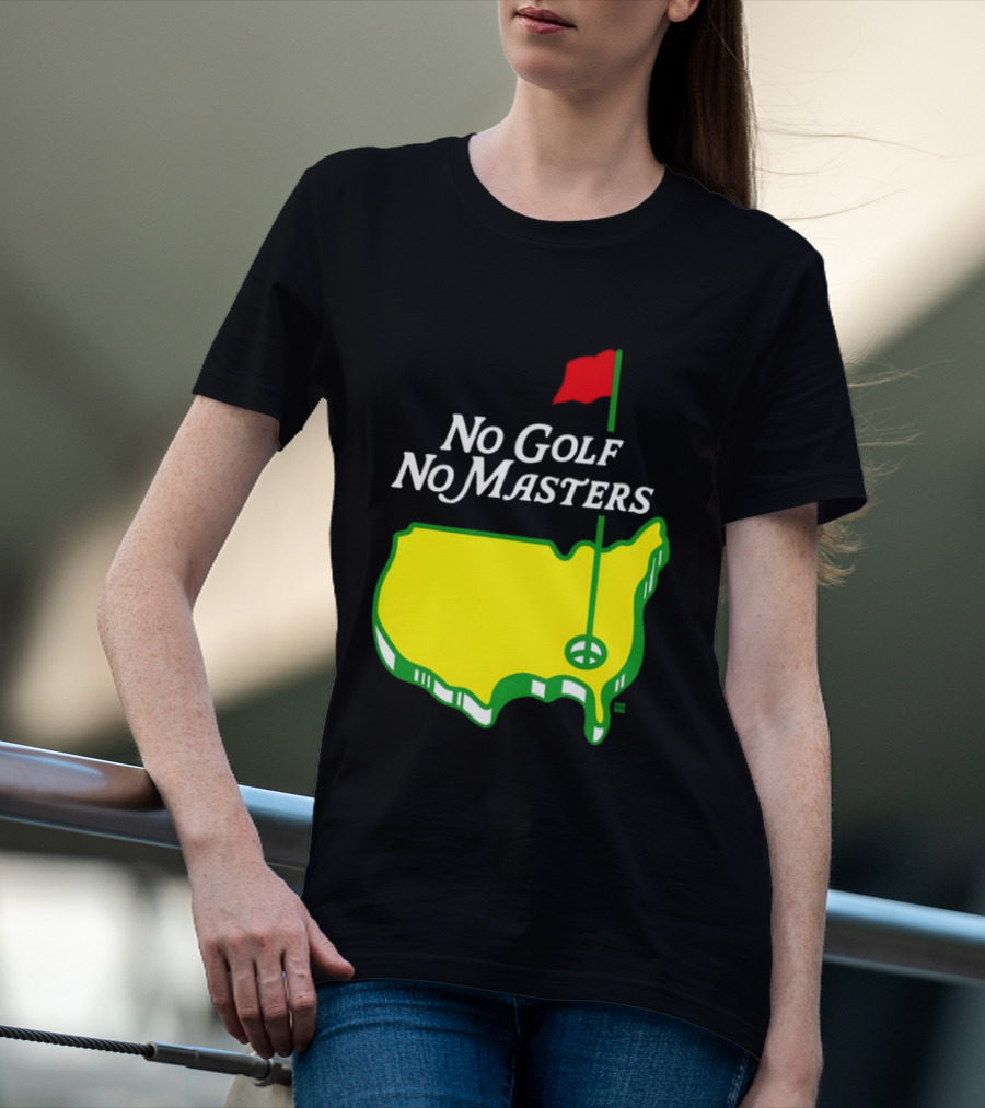 The Masters Tournament No Golf No Masters Map Flag T-Shirt