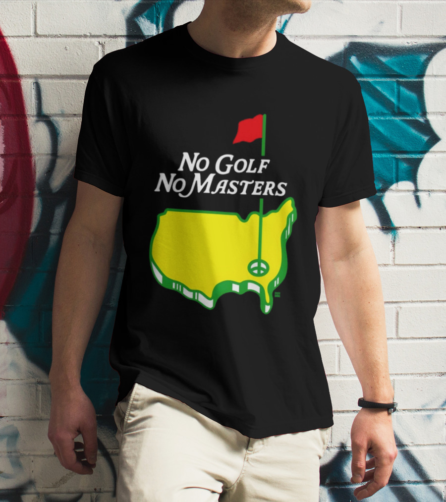 The Masters Tournament No Golf No Masters Map Flag T-Shirt