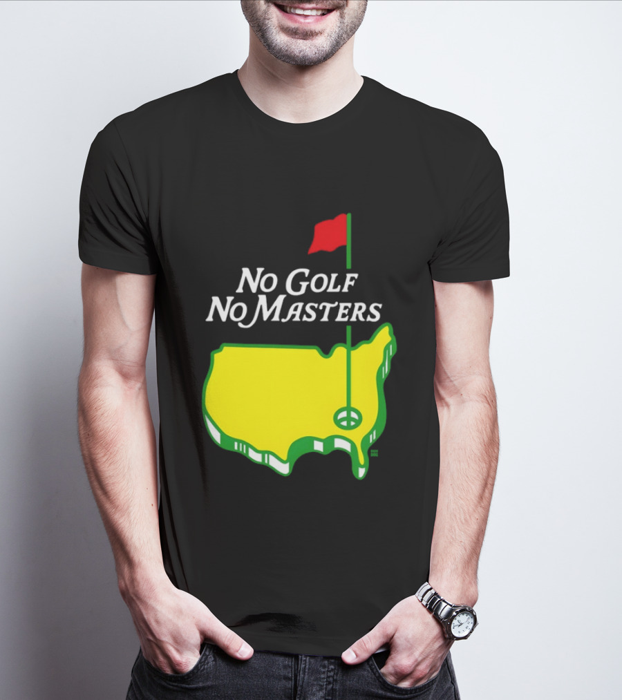 The Masters Tournament No Golf No Masters Map Flag T-Shirt