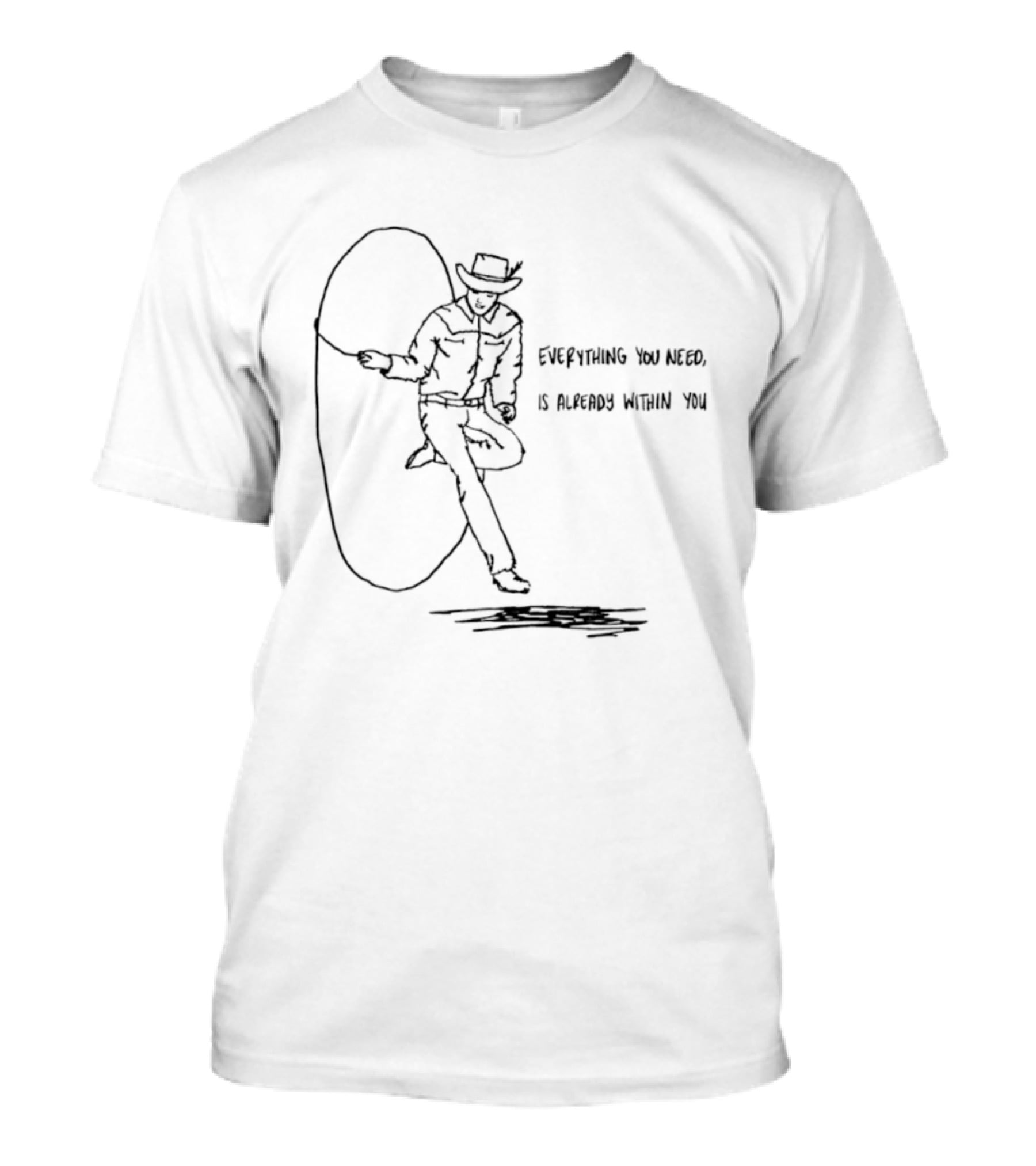 Cowboy Lasso Everything You Need Is Already Within You T-Shirt