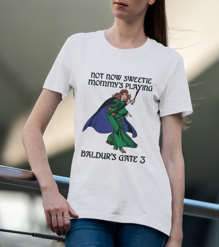 Not Now Sweetie Mommy's Playing Baldur's Gate 3 T-Shirt